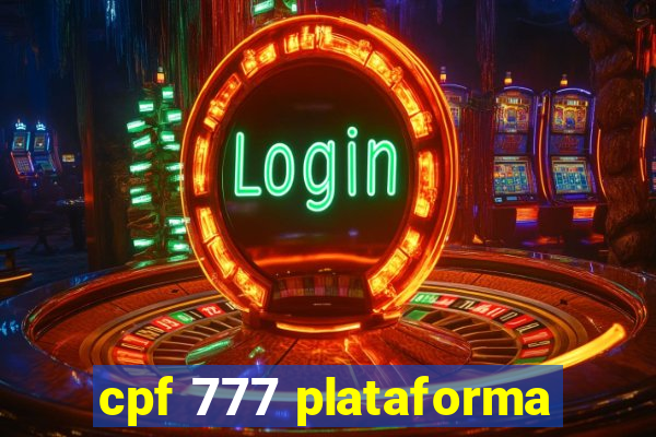 cpf 777 plataforma